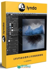 LR与PS结合使用工作流程视频教程 Lightroom & Photoshop Workflows Start-to-Finis...