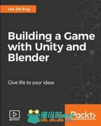 Unity与Blender游戏制作训练视频教程 PACKT PUBLISHING BUILDING A GAME WITH UNI...