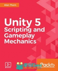 Unity游戏脚本与机制综合训练视频教程 PACKT PUBLISHING UNITY 5 SCRIPTING AND GA...